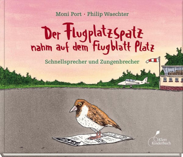 Port, Moni Der Flugplatzspatz nahm auf dem Flugblatt Platz: Schnellsprecher und Zungenbrecher