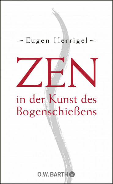Herrigel, Eugen Zen in der Kunst des Bogenschießens