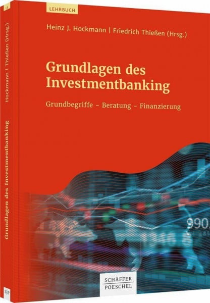 Hockmann, Heinz J. Grundlagen des Investmentbanking: Grundbegriffe - Beratung - Finanzierung