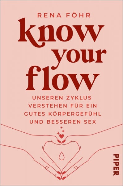 Föhr, Rena Know Your Flow: Unseren Zyklus verstehen für ein gutes Körpergefühl und besseren Sex