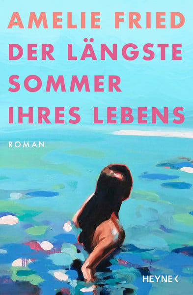Fried, Amelie Der längste Sommer ihres Lebens: Roman