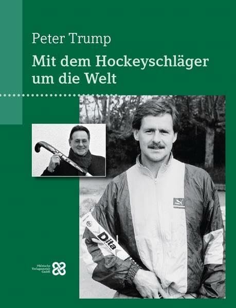 Trump, Peter Mit dem Hockeyschläger um die Welt