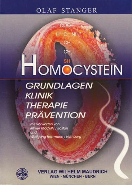 McCully, Kilmer Homocystein: Grundlagen, Klinik, Therapie, Prävention