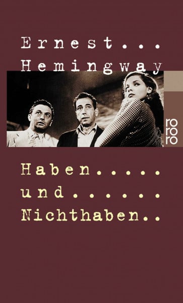 Hemingway, Ernest Haben und Nichthaben: Roman.