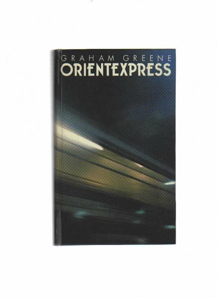 Greene, Graham Orientexpress