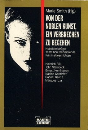 Smith, Marie Von der noblen Kunst, ein Verbrechen zu begehen (Allgemeine Reihe. Bastei Lübbe Taschenbücher)