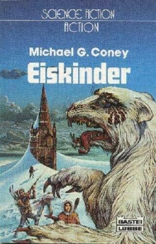 Michael G. Coney Eiskinder. Sience Fiction- Roman.