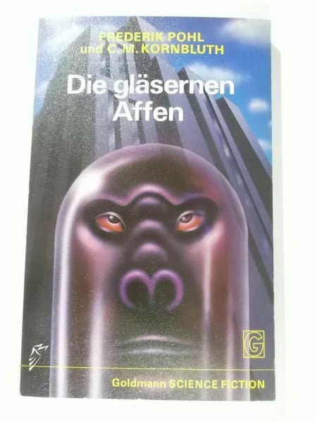 Pohl, Frederik ; Kornbluth, Cyril M. Die gläsernen Affen