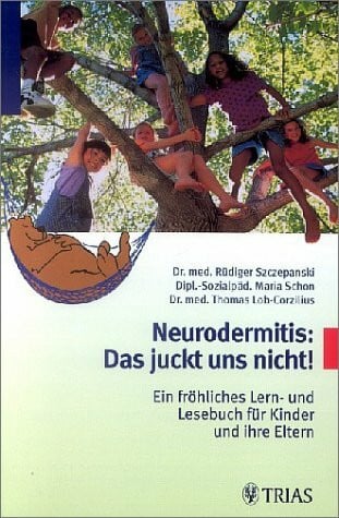 Szczepanski, Rüdiger Neurodermitis: Das juckt uns nicht!: Ein fröhliches Lern- und Lesebuch für Kinder und ihre Eltern