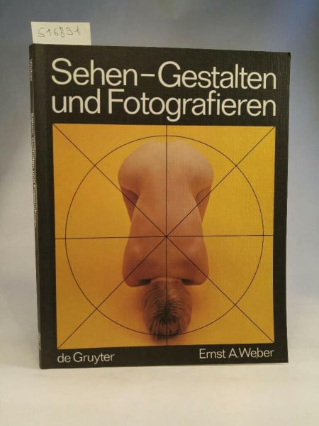 Weber, Ernst A Sehen, Gestalten und Fotografieren