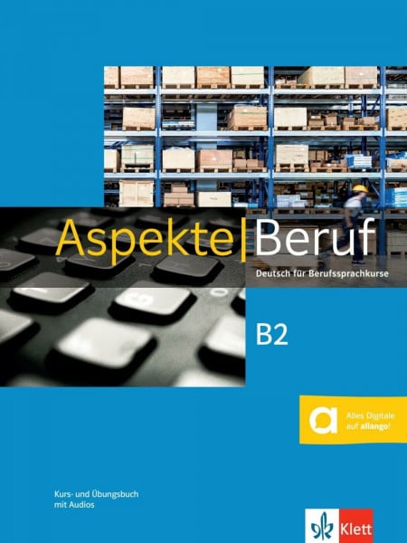 Gerhard, Corinna Aspekte Beruf B2: Deutsch für Berufssprachkurse. Kurs- und Übungsbuch mit Audios