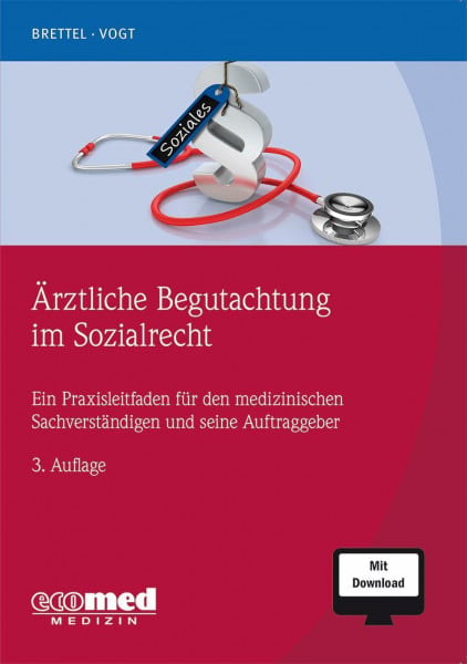 Brettel, Hauke Ärztliche Begutachtung im Sozialrecht: Ein Praxisleitfaden für den medizinischen Sachverständigen und seine Auftraggeber (mit Download)
