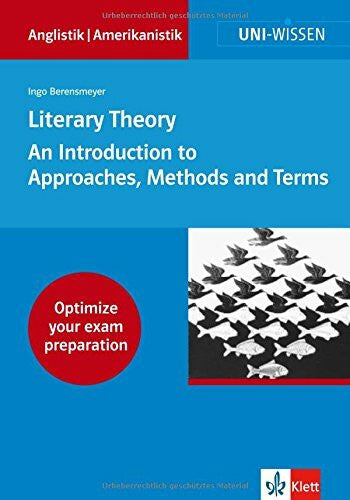 Berensmeyer, Ingo Literary Theory: An Introduction to Approaches, Methods and Terms (Uni-Wissen Anglistik/Amerikanistik)