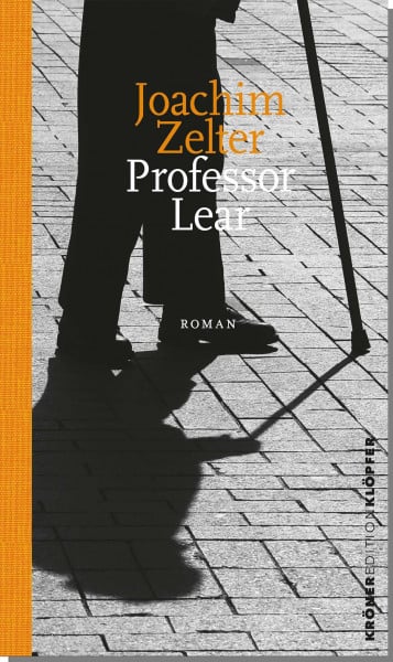 Zelter, Joachim Professor Lear: Roman (KrönerEditionKlöpfer)