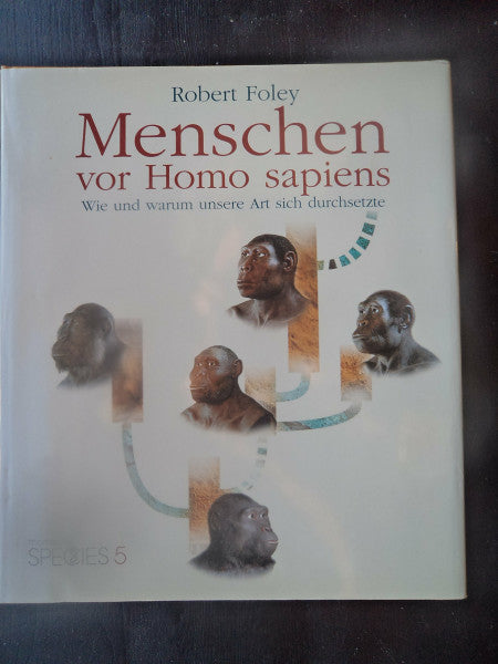 Koenigswald, Wighart von Menschen vor Homo sapiens: Wie und warum unsere Art sich durchsetzte