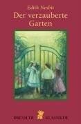 Nesbit, Edith Der verzauberte Garten: Mit e. Nachw. v. Sybil Gräfin Schönfeldt (Dressler Klassiker)