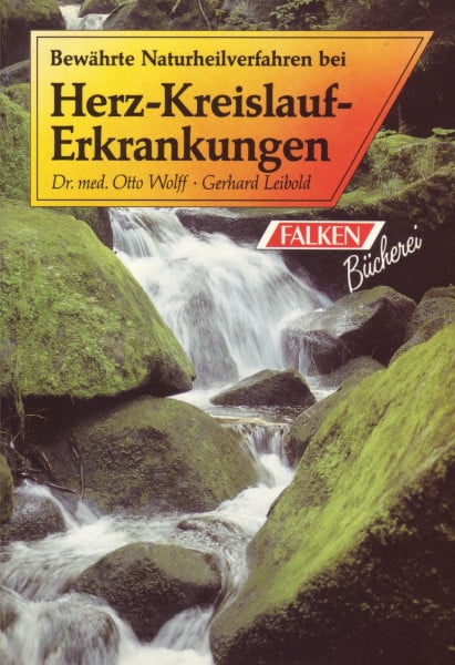 Leibold Gerhard und Otto Wolff Bewährte Naturheilverfahren bei Herz-Kreislauf-Erkrankungen
