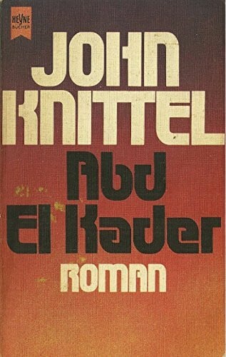 Knittel, John Abd-el-Kader : Roman.