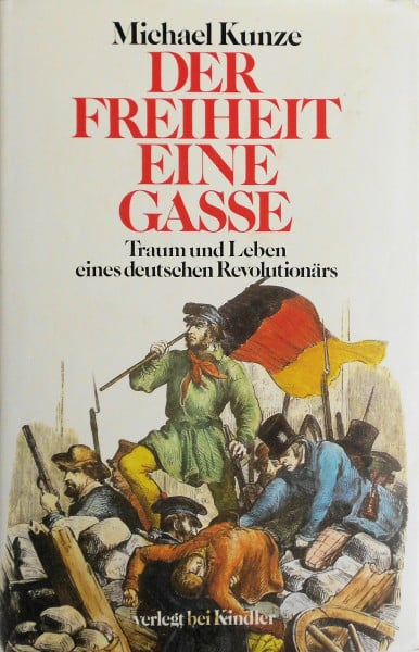 Kunze, Michael Der Freiheit eine Gasse