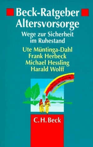 Hessling, Michael Beck-Ratgeber Altersvorsorge: Wege zur Sicherheit im Ruhestand