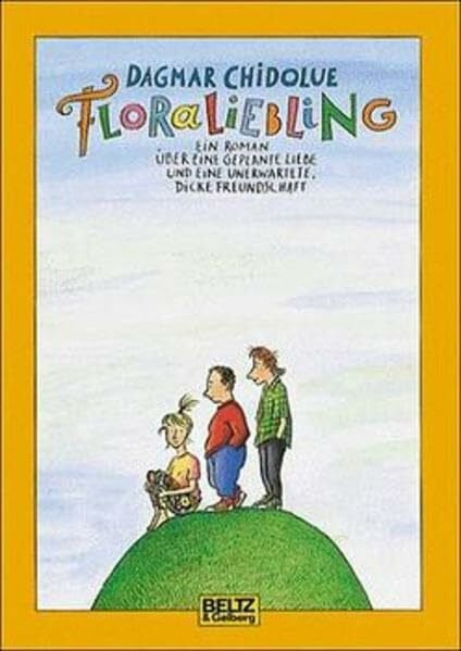 Chidolue, Dagmar Floraliebling: Roman für Kinder (Beltz & Gelberg)