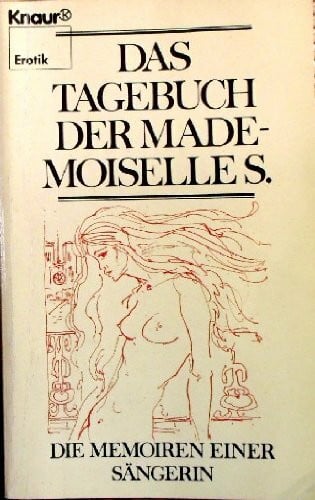 Petromin, Tullia Das Tagebuch der Mademoiselle S.: Die Memoiren einer Sängerin (Knaur Taschenbücher. Erotica)