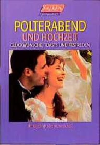 Wolter-Rosendorf, Irmgard Polterabend und Hochzeit: Glückwünsche, Toasts und Festreden (Falken Taschenbücher)