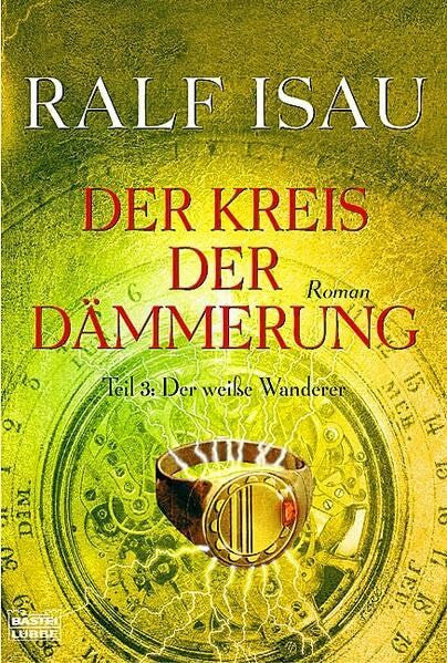 Isau, Ralf Der Kreis der Dämmerung 3 - Der weiße Wanderer: Der weiße Wanderer. Roman (Allgemeine Reihe. Bastei Lübbe Taschenbücher)