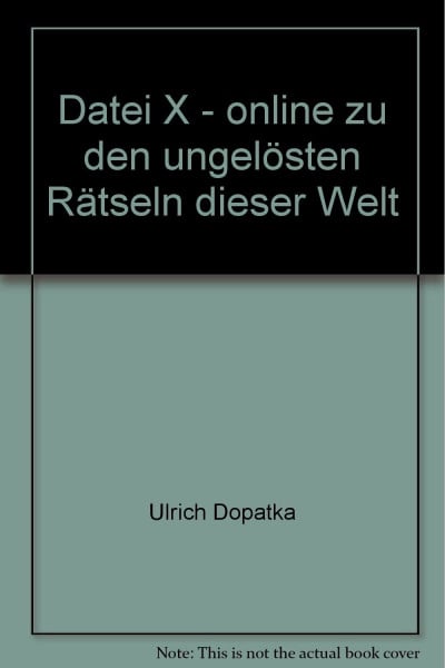 Datei X : Online zu den ungelösten Rätseln dieser Welt