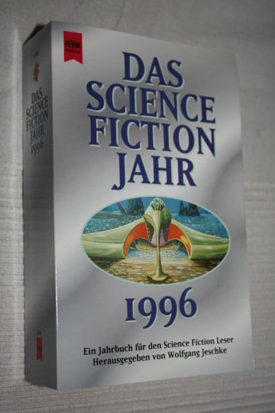 Jeschke, Wolfgang Das Science Fiction Jahr: Ausgabe 1996 (Heyne Science Fiction und Fantasy (06))