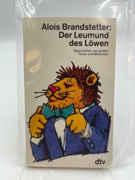 Brandstetter, Alois Der Leumund des Löwen: Geschichte von grossen Tieren und Menschen (dtv Literatur)