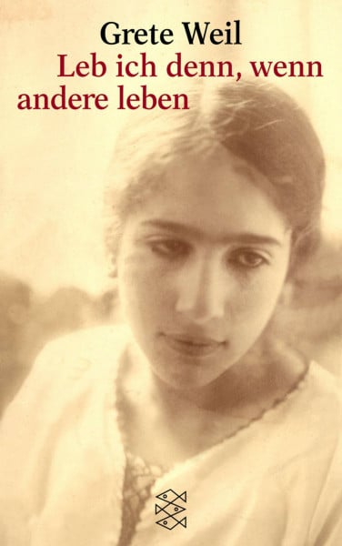 Weil, Grete Leb ich denn, wenn andere leben (Fischer Taschenbücher)