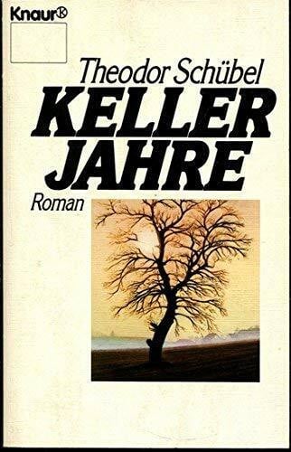 Schübel, Theodor Kellerjahre (Knaur Taschenbücher. Romane, Erzählungen)