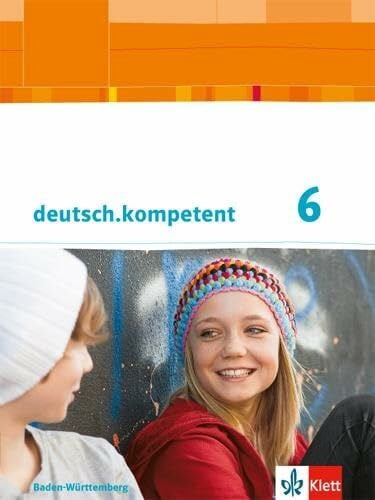 deutsch.kompetent 6. Ausgabe Baden-Württemberg: Schulbuch mit Onlineangebot Klasse 6 (deutsch.kompetent. Ausgabe für Baden-Württemberg ab 2016)