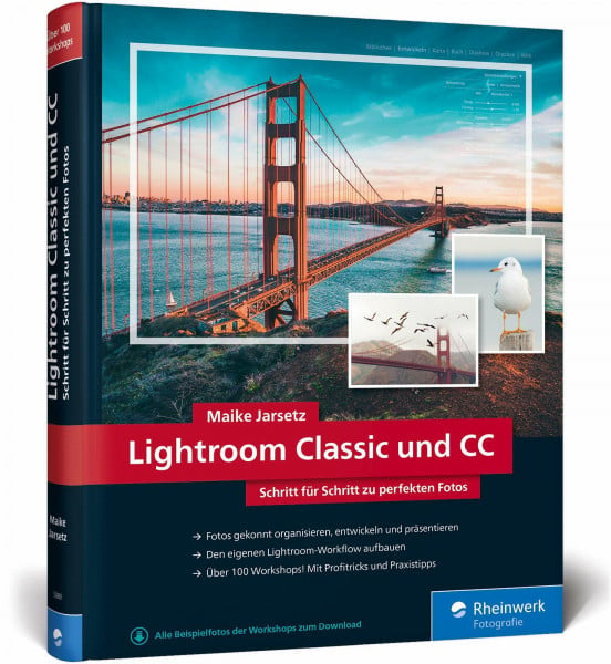 Jarsetz, Maike Lightroom Classic und CC: Schritt für Schritt zu perfekten Fotos – Workshops für Einsteiger und Fortgeschrittene von Maike Jarsetz