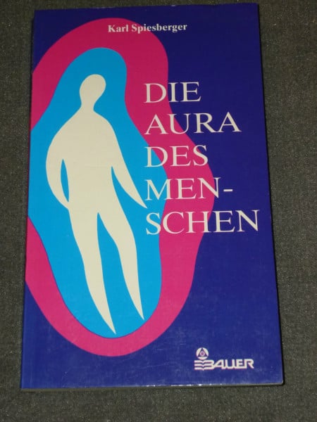 Spiesberger, Karl Die Aura des Menschen
