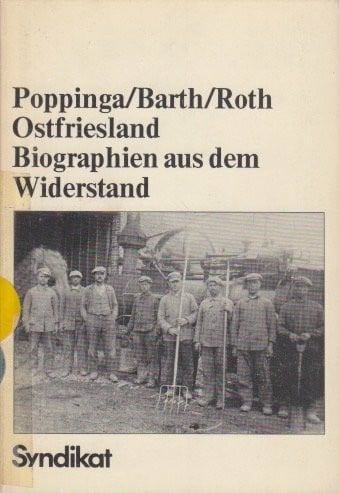 Poppinga, Onno u.a. Ostfriesland. Biographien aus dem Widerstand.