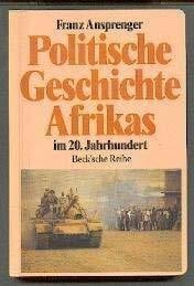 Ansprenger, Franz Politische Geschichte Afrikas im 20. Jahrhundert (Beck'sche Reihe)