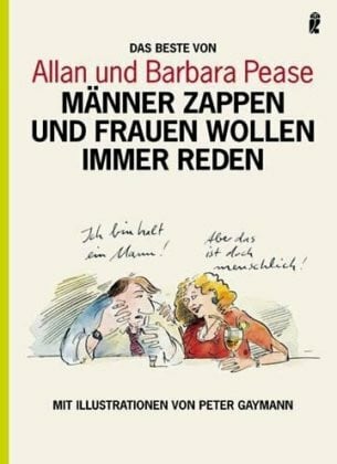 Pease, Allan & Barbara Männer zappen und Frauen wollen immer reden: Mit Illustrationen von Peter Gaymann