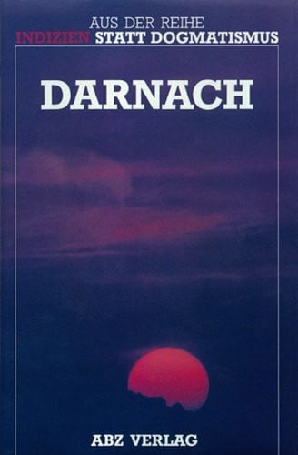 Beatrice Brunner Darnach: 13 Erfahrungsberichte aus dem Jenseits: 13 Erfahrungsberichte aus dem Jenseits. Komment., Vor- u. Nachw. v. Antonius Sommer