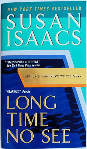 Isaacs, Susan Long Time No See: A Novel