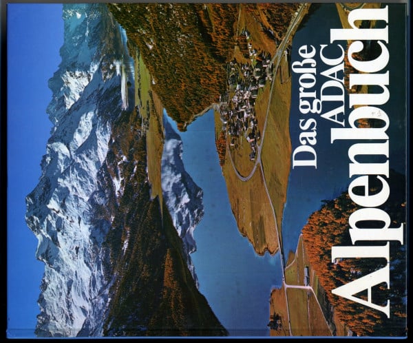 Meyer, Peter Dr. Das große ADAC - Alpenbuch (ADAC Führer u. Ratgeber)