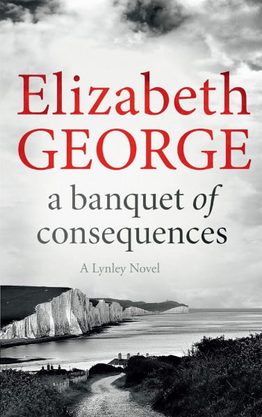 George, Elizabeth A Banquet of Consequences: An Inspector Lynley Novel