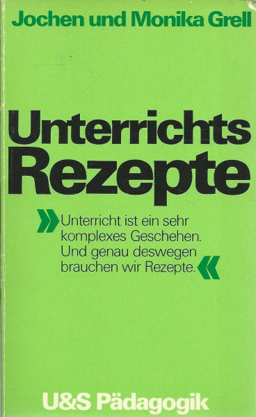 Grell, Jochen und Monika Unterrichtsrezepte