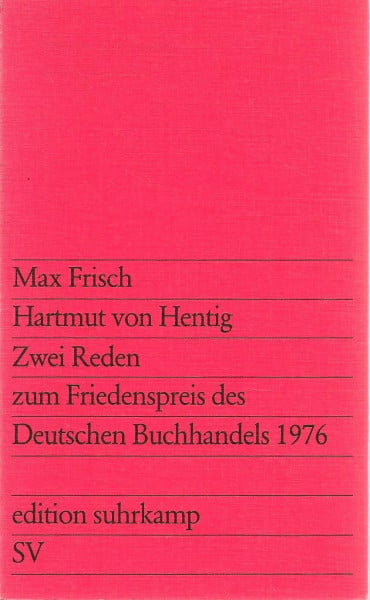 Max Frisch / Hartmut von Hentig Zwei Reden zum Friedenspreis des Deutschen Buchhandels 1976