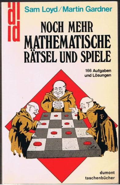 Loyd, Sam Noch mehr mathematische Rätsel und Spiele: 166 Aufgaben und Lösungen (DUMONT Taschenbücher)