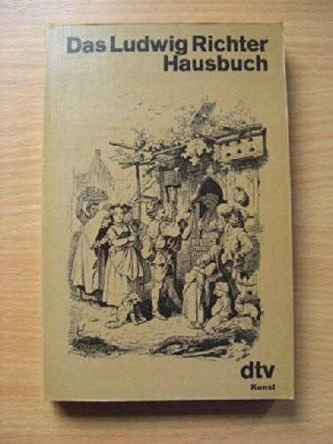 Das Ludwig Richter Hausbuch. Eine Auswahl seiner Holzschnitte.