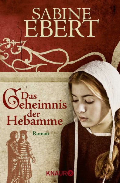 Ebert, Sabine Das Geheimnis der Hebamme (Die Hebammen-Saga, Band 1)