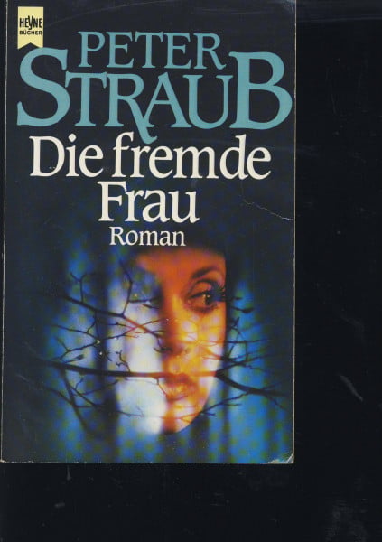 Straub, Peter Die fremde Frau. Roman.