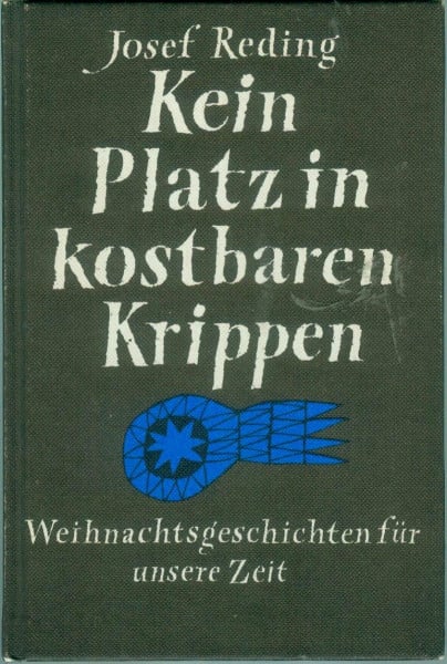 Reding, Josef Kein Platz in kostbaren Krippen. Weihnachtsgeschichten für unsere Zeit